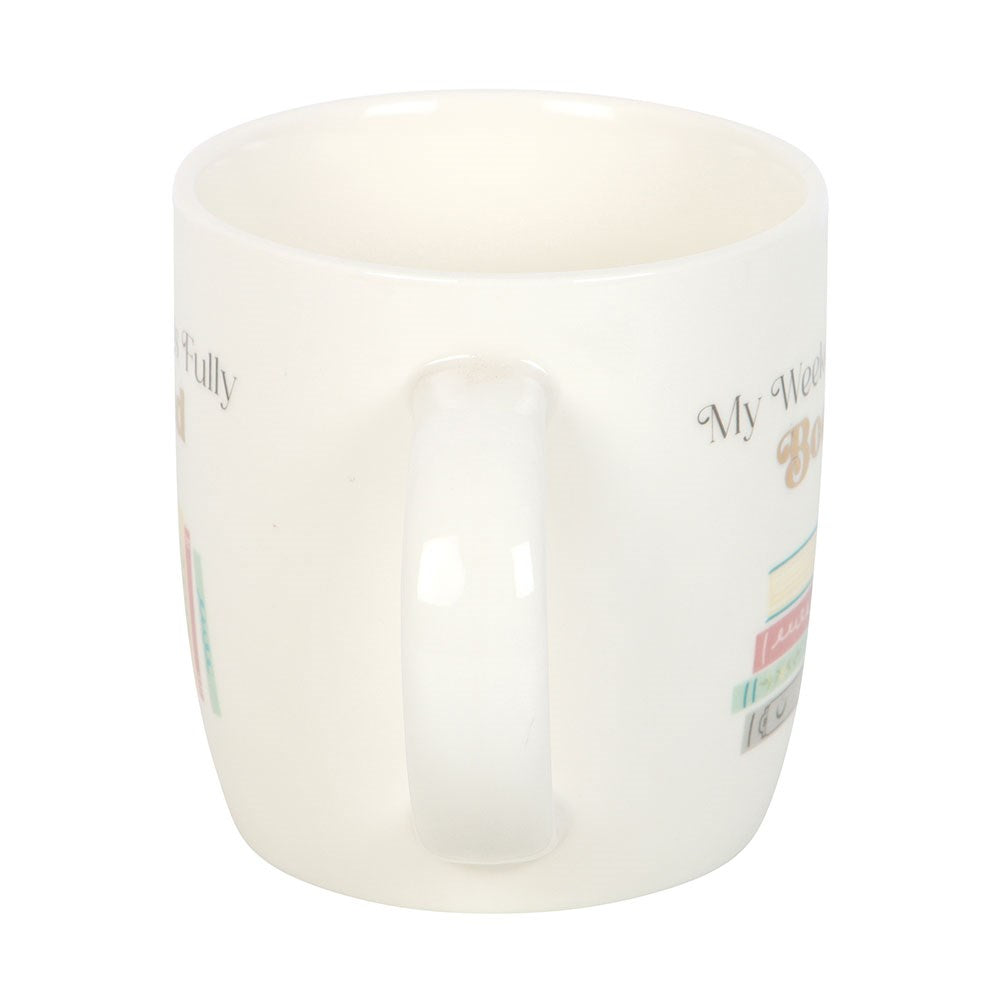 “My Weekend Is Fully Booked” Ceramic Mug